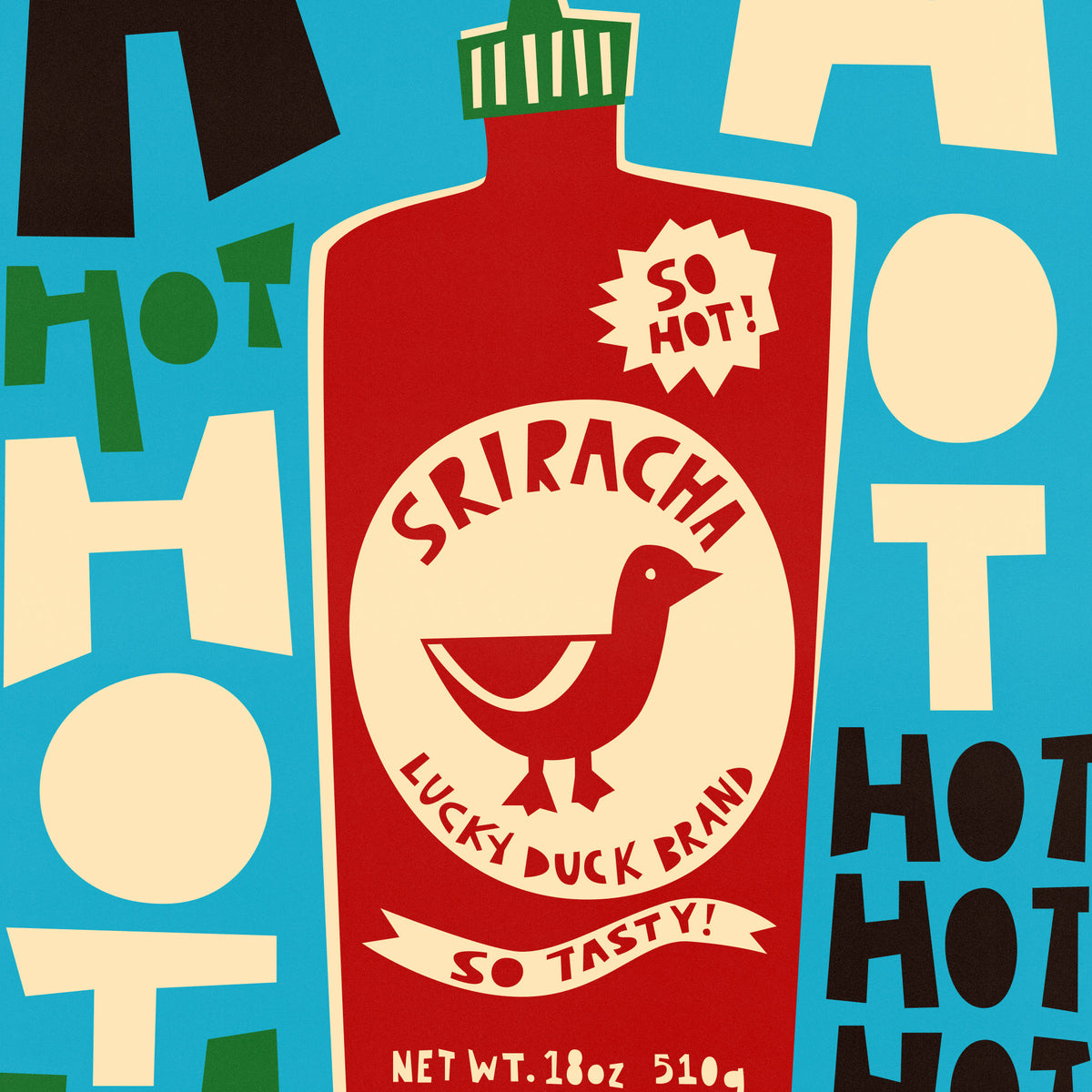 A stylized graphic print of a Sriracha hot sauce bottle. The bottle is red with a cream label featuring a red duck logo and the text 'SRIRACHA LUCKY DUCK BRAND' and 'SO TASTY!'.