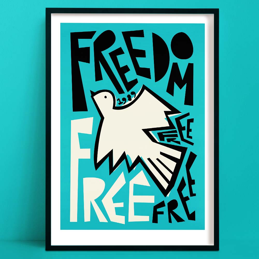 Bold graphic art print with white dove and hand-lettered ‘Freedom’ text on teal background.